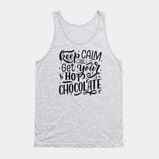 Keep Calm and Get Your Hot Chocolate Tank Top